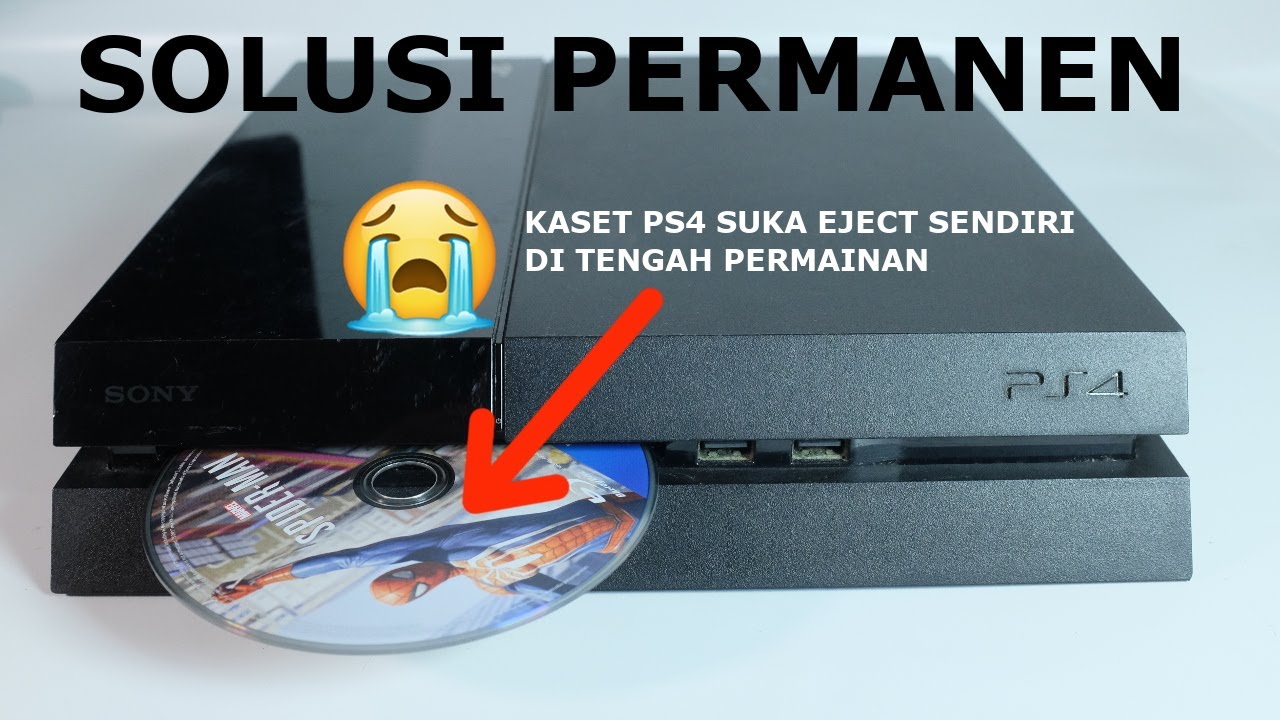 Cara Mengatasi Kaset PS4 Keluar Sendiri - PS4 Auto Eject Disc