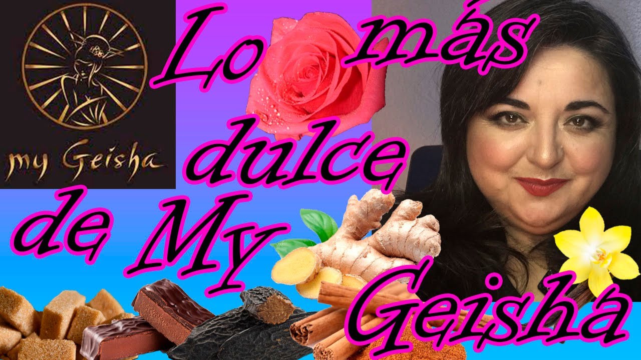 Los Perfumes más dulces de MY Geisha