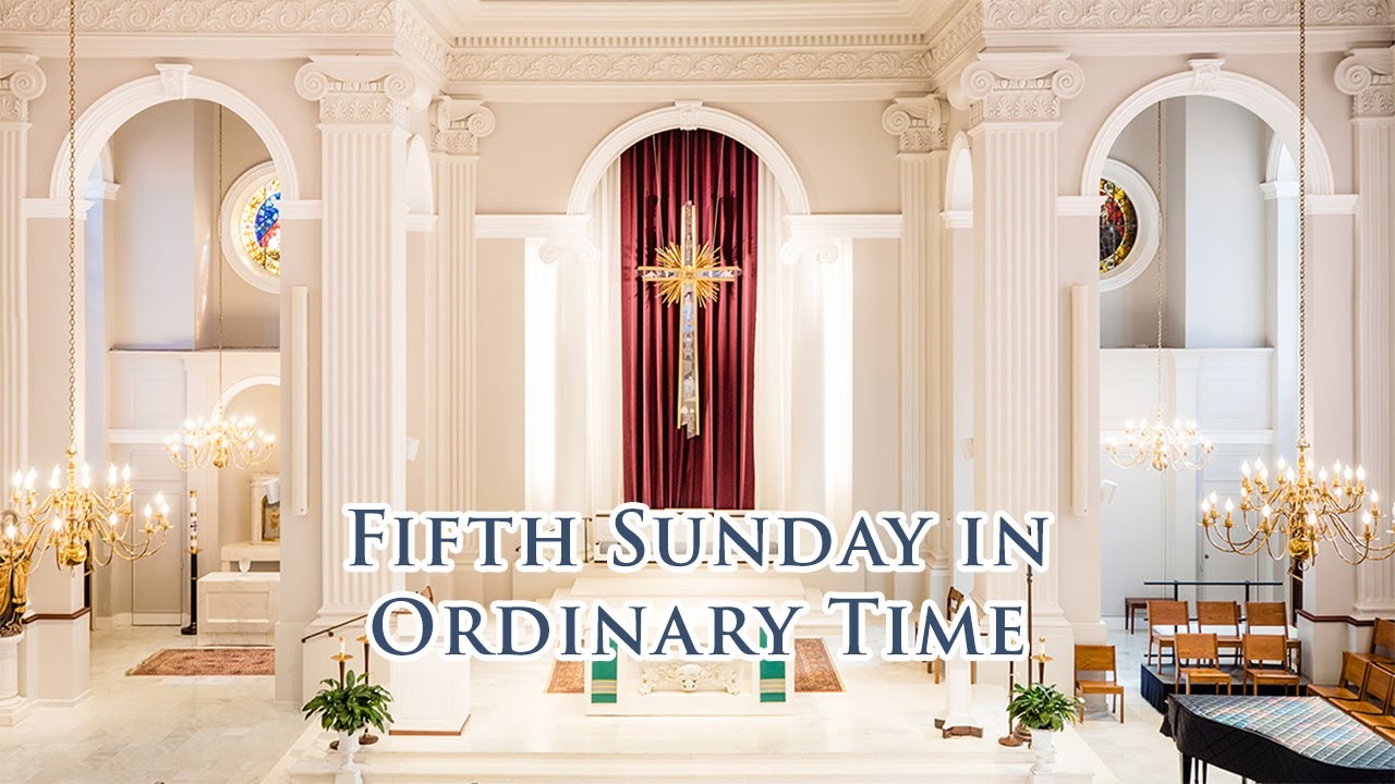 Mass: Fifth Sunday in Ordinary Time