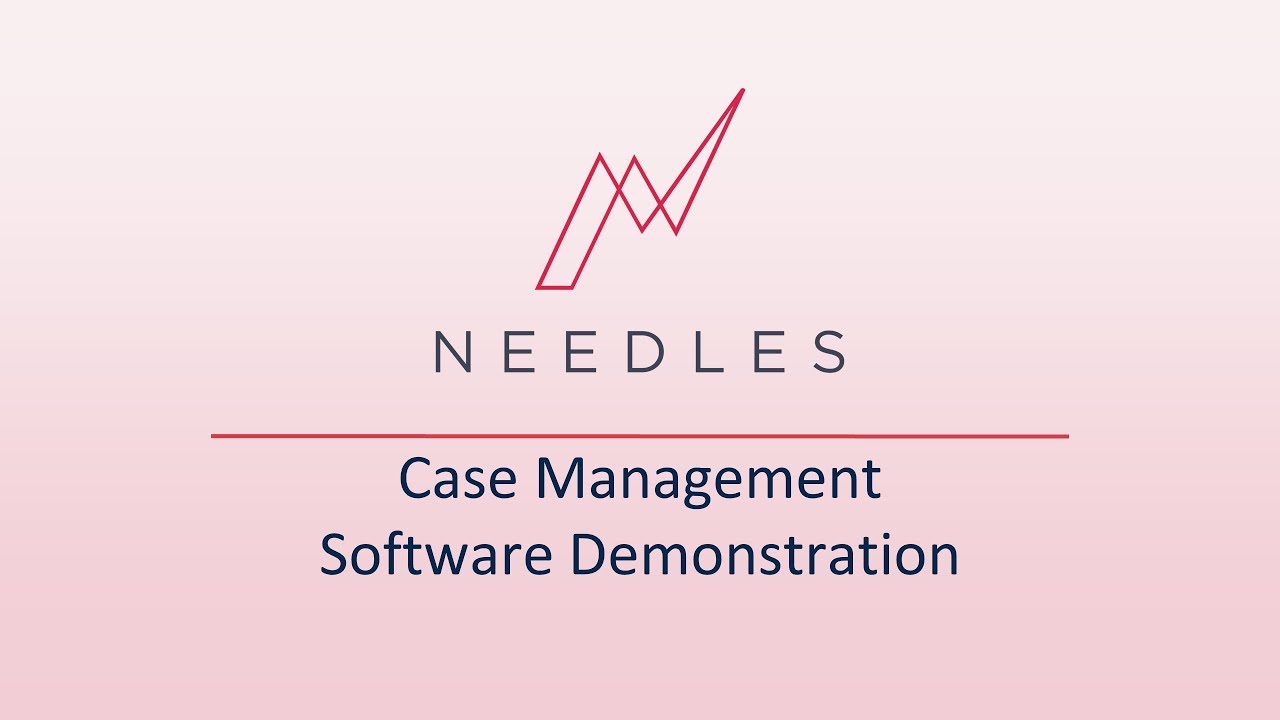 Needles Case Management Software Demonstration