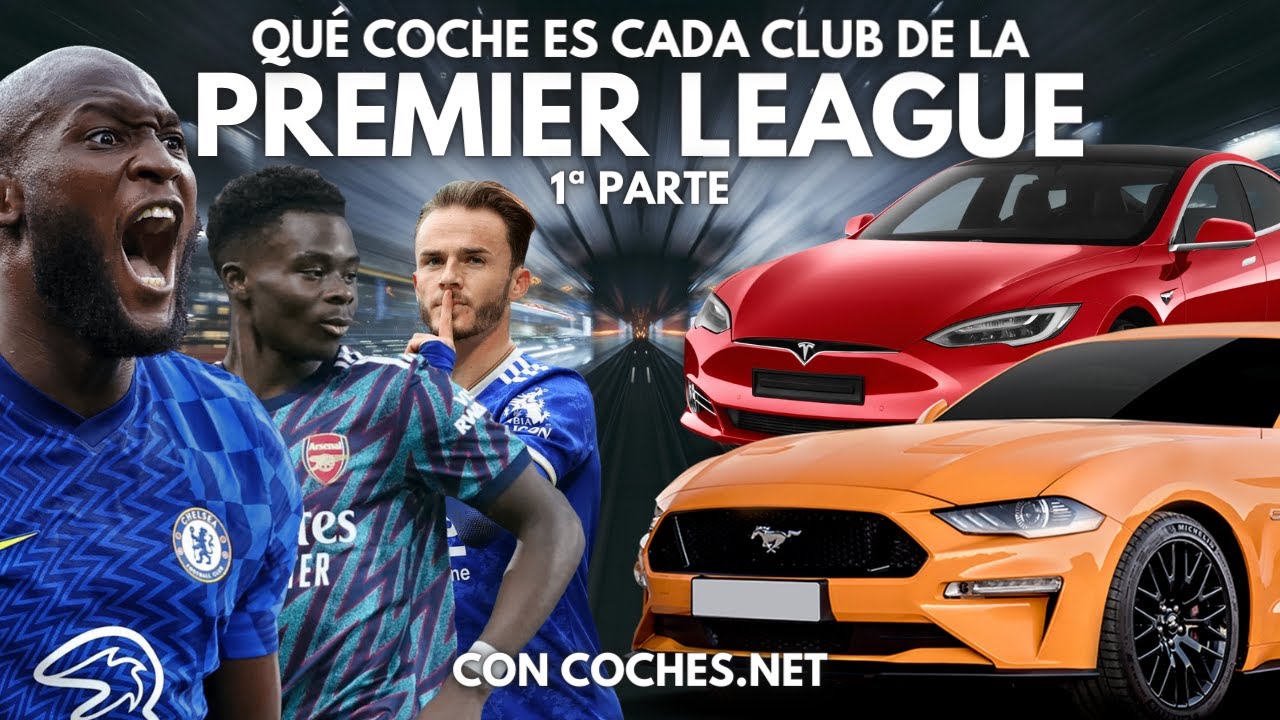 &iquest;QU&Eacute; COCHE ES CADA CLUB DE LA PREMIER? | CON JOAN DALMAU DE COCHES.NET (1&ordf; PARTE)