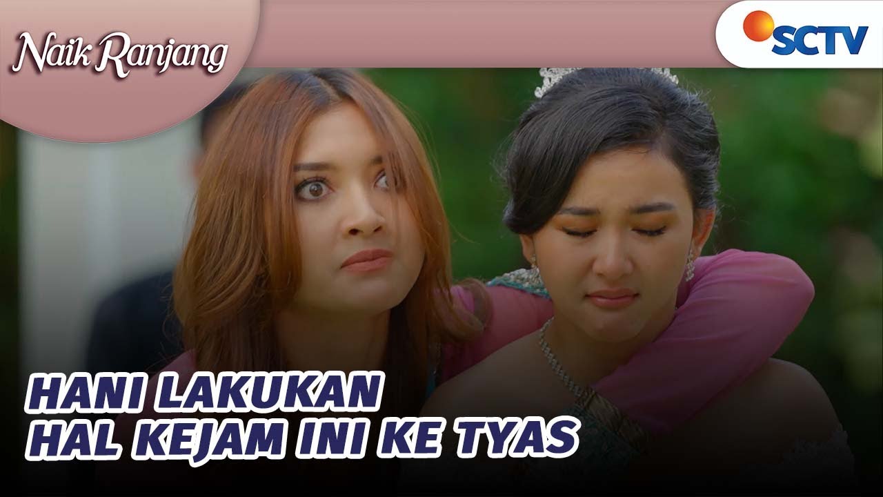 Gak Habis Pikir! Hani Lakukan Hal Kejam ini ke Tyas | Naik Ranjang Episode 245