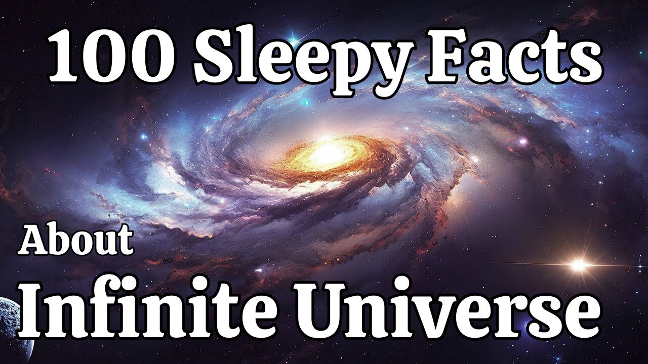 100 Sleepy Facts About the Infinite Universe &mdash; Fall Asleep to Science