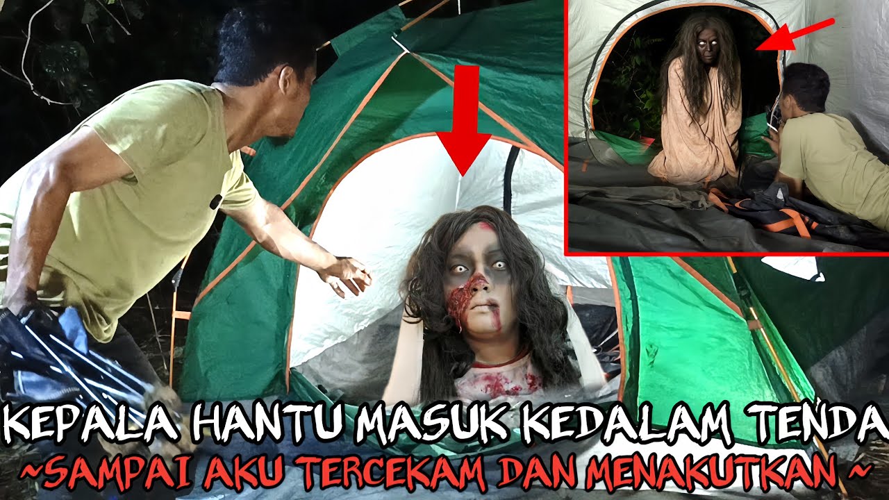 Camping horoR Tertangkap kepala Wajannya bucat di dalam tenda ngeri arwah wanita yang sudah tewas