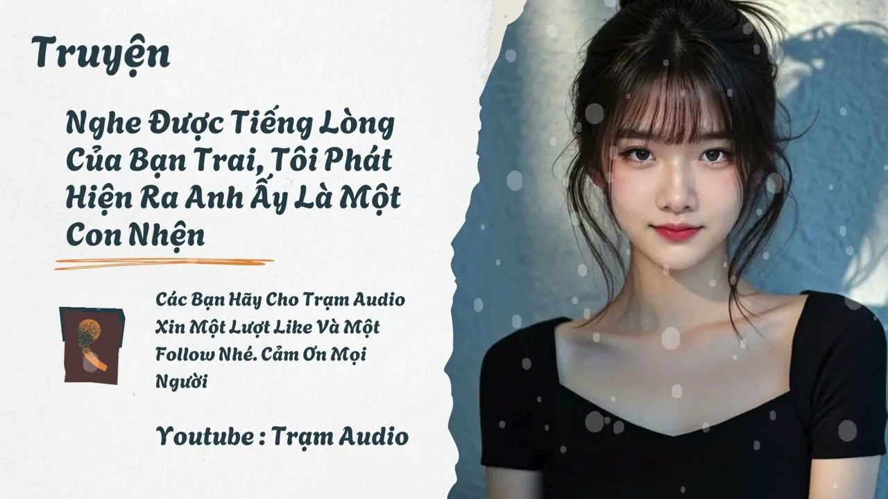 [ Truyện ] || Nghe Được Tiếng Lòng Của Bạn Trai, Tôi Phát Hiện Ra Anh Ấy Là Một Con Nhện