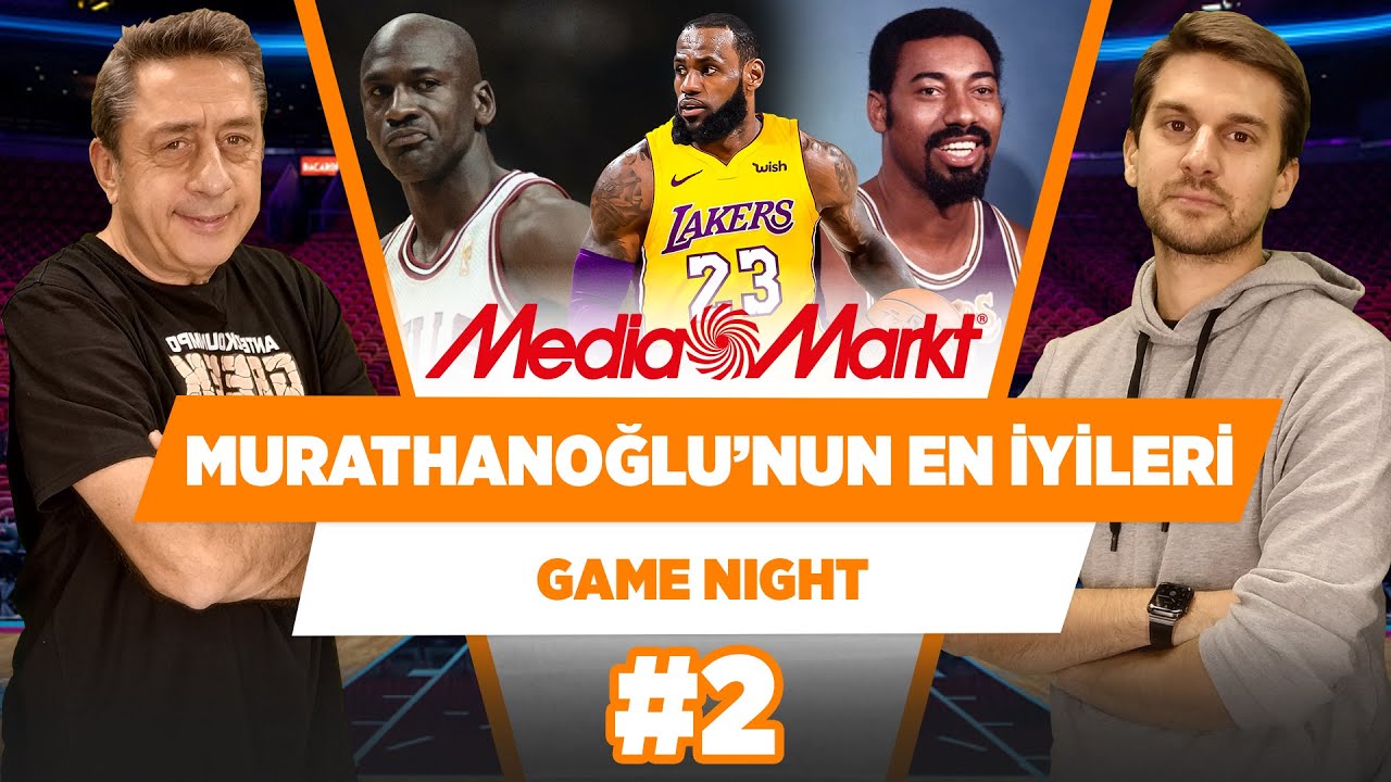GOAT kim? Murat Murathanoğlu'nun gelmiş geçmiş en iyi 10 basketbolcu listesi... | Game Night #2