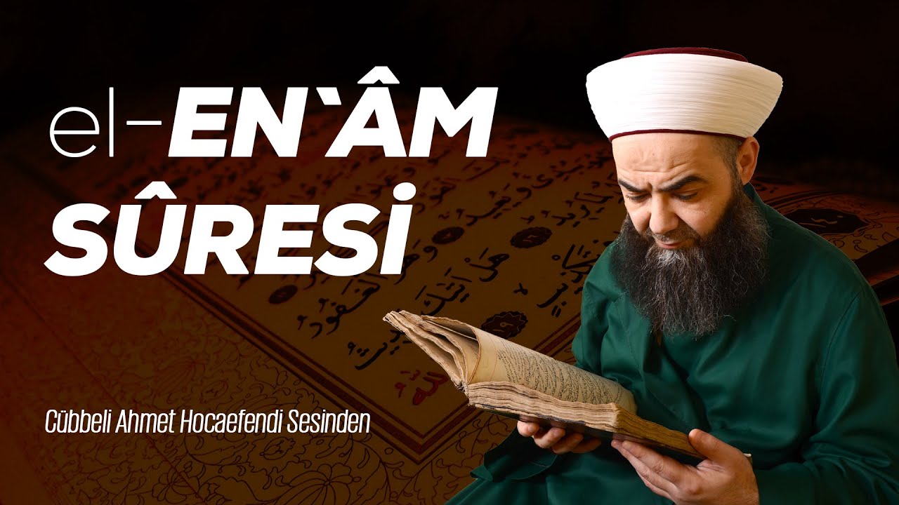 6 el-En'âm Sûresi - Cübbeli Ahmet Hoca