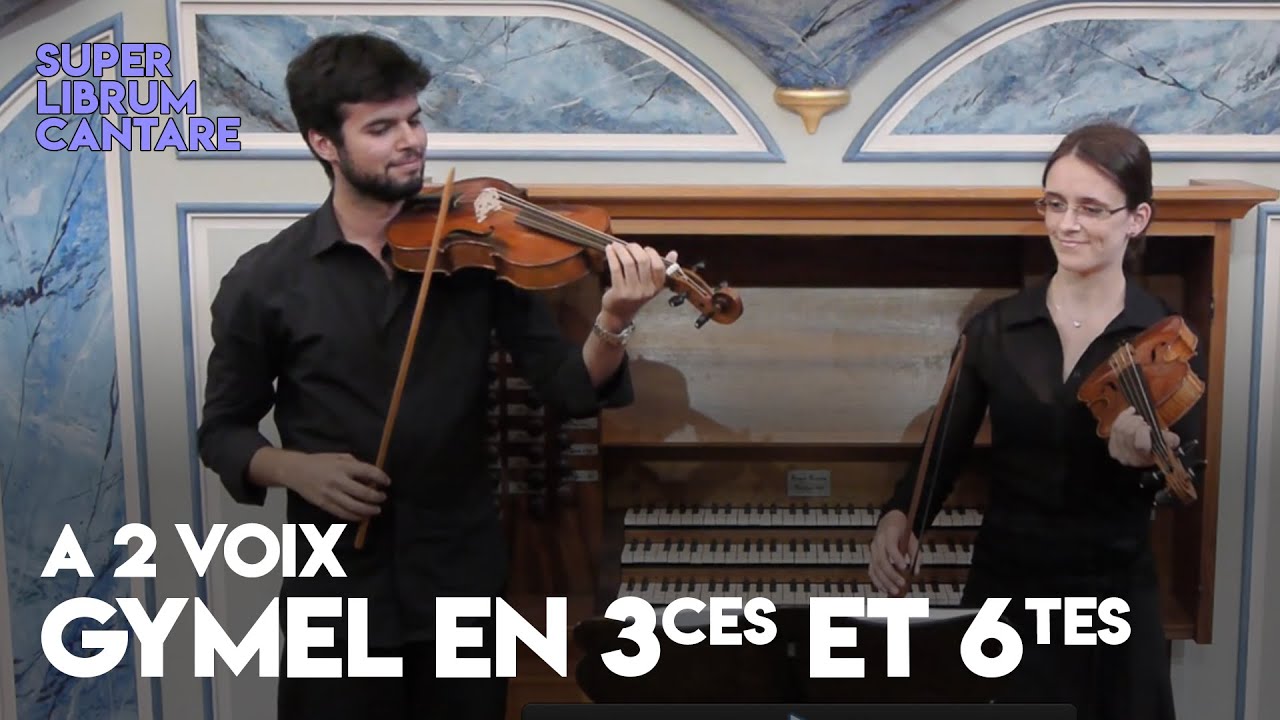 2 voix - Gymel en 3ces et 6tes