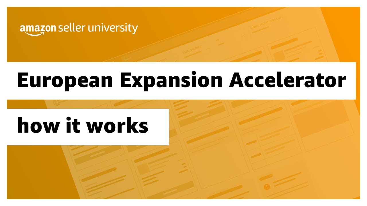 How European Expansion Accelerator works  |  Sell on Amazon