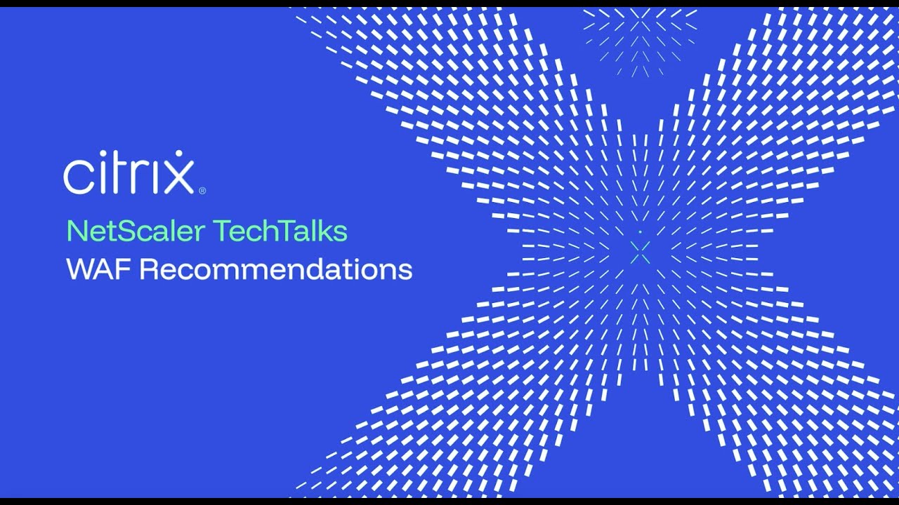 NetScaler TechTalks: WAF recommendations