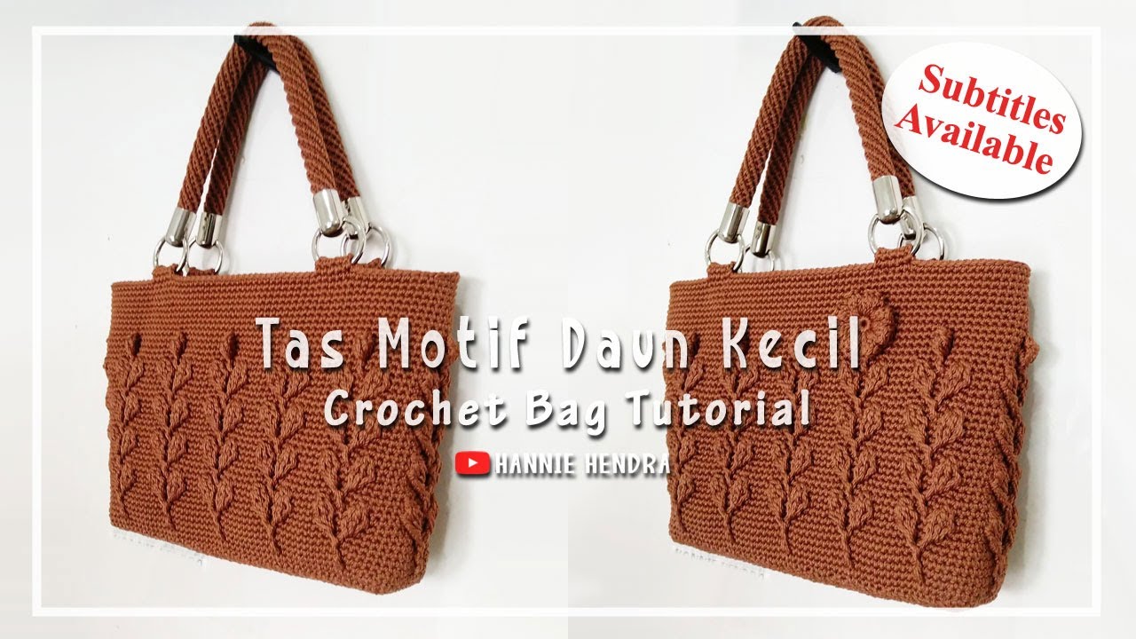Crochet || Tas Motif Daun Kecil - 3D Leaf - Handbag Crochet [Subtitles Available]