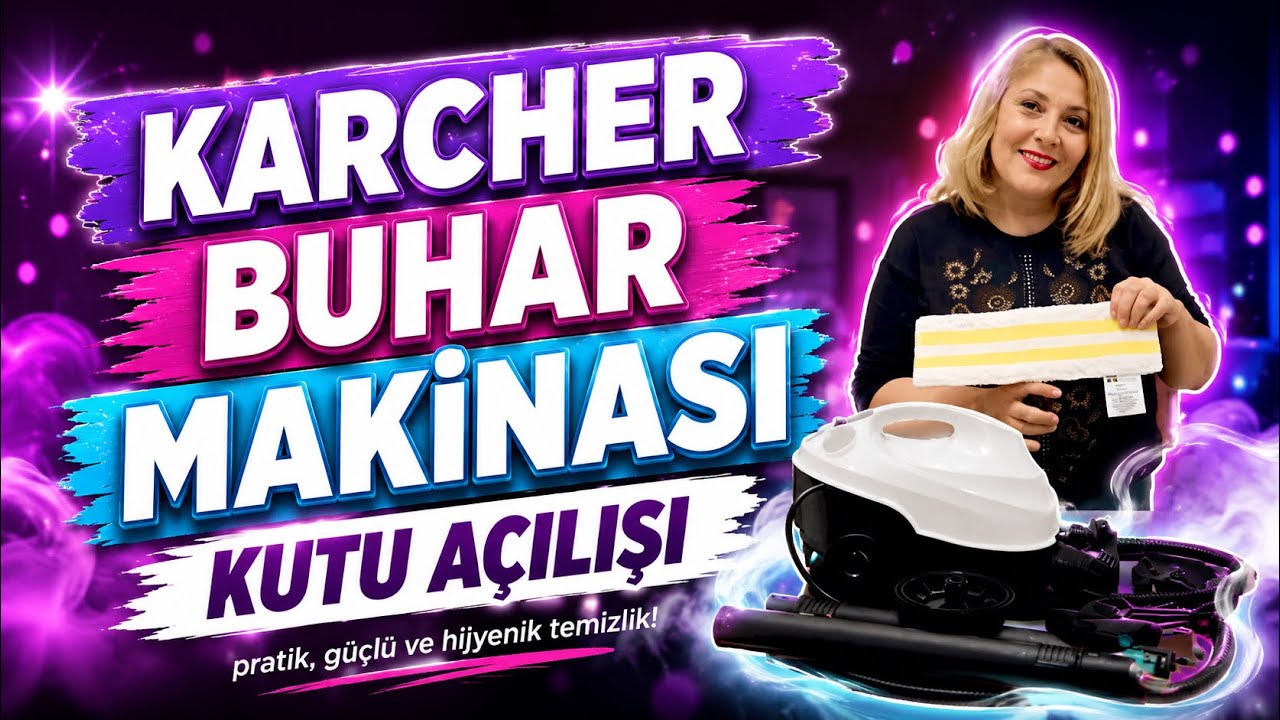 KARCHER BUHAR MAKİNASI KUTU AÇILIŞI??