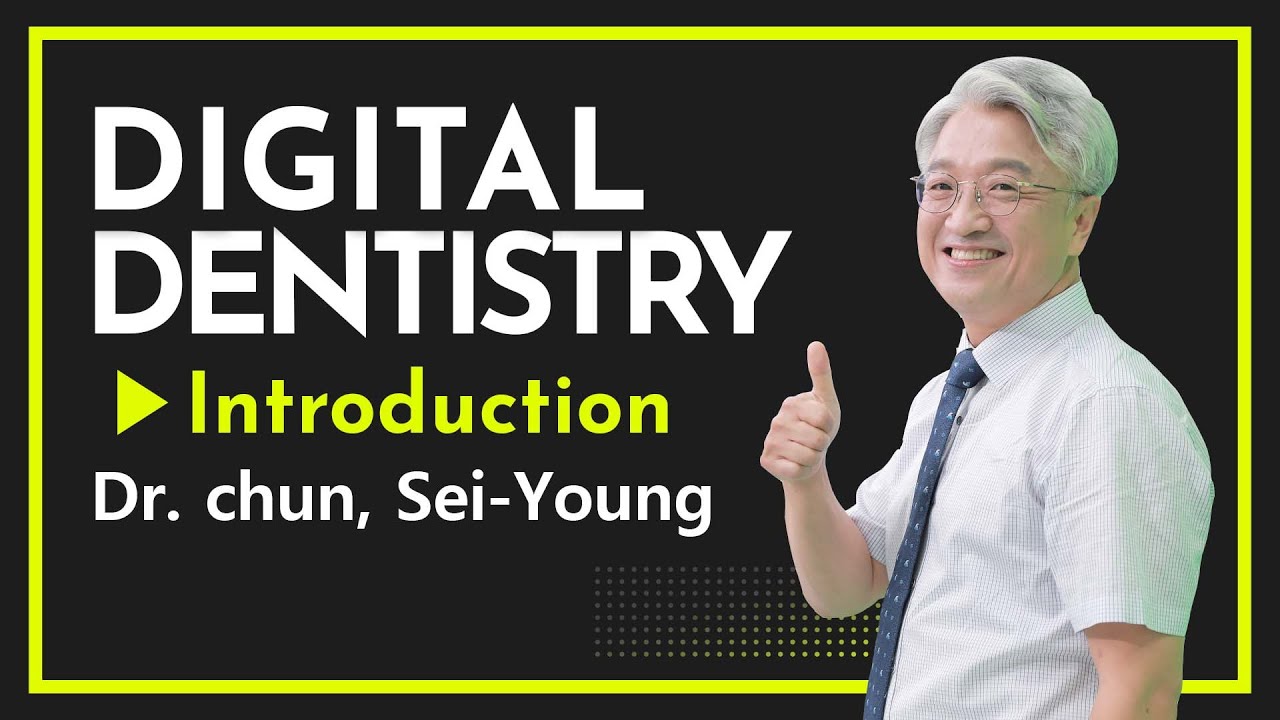 [DIGITAL DENTISTRY] Digital Dentistry Overview