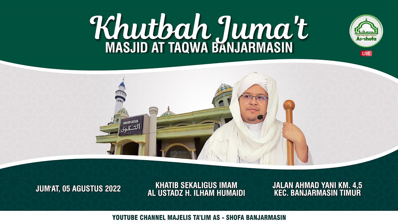 Khutbah Jum'at Masjid Besar At-taqwa - Al Ustadz H. Ilham Humaidi - 5 Agustus 2022