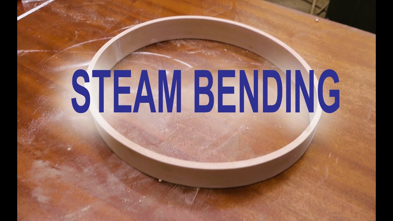 Steam Bending Wood, Failure and Success