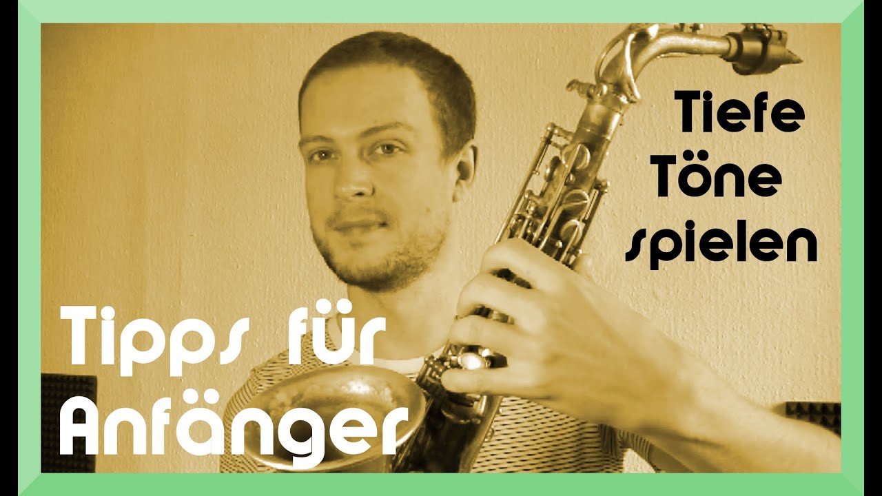 Saxophon lernen: Tiefe Töne auf dem Saxophon spielen – Video: Saxophon tiefes B, tiefes H