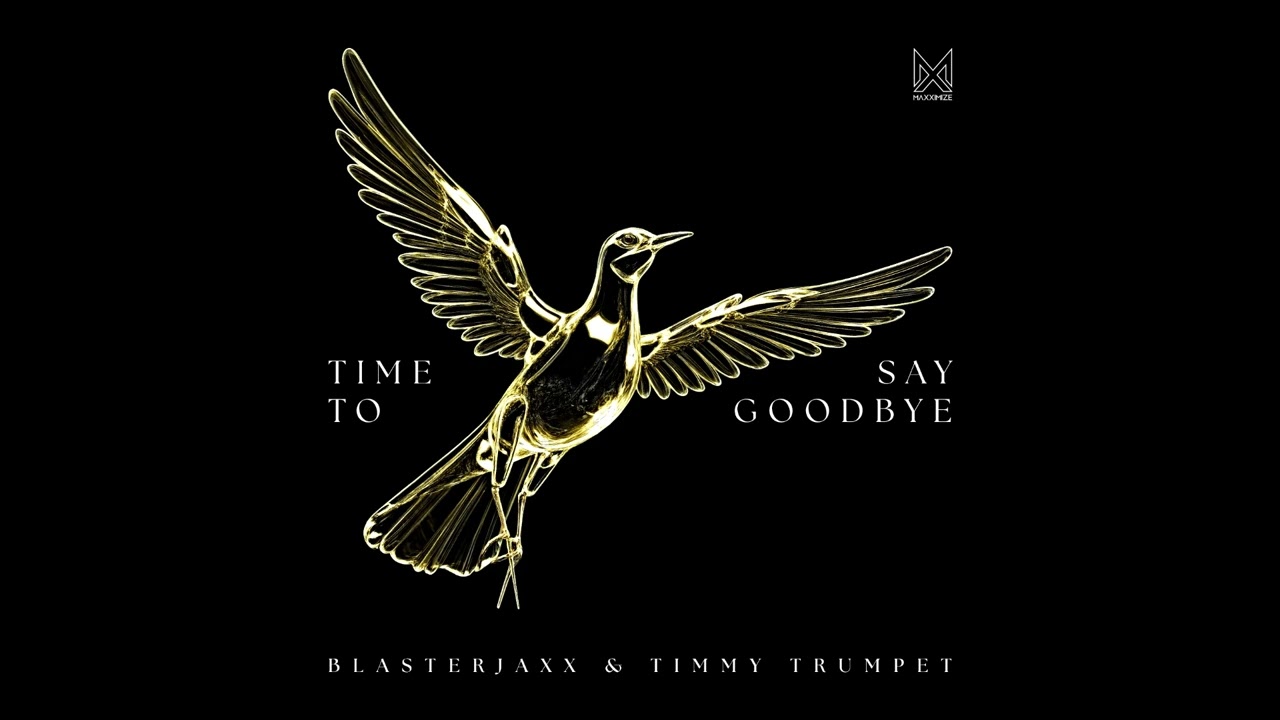 Blasterjaxx & Timmy Trumpet - Time To Say Goodbye (Extended Edit)