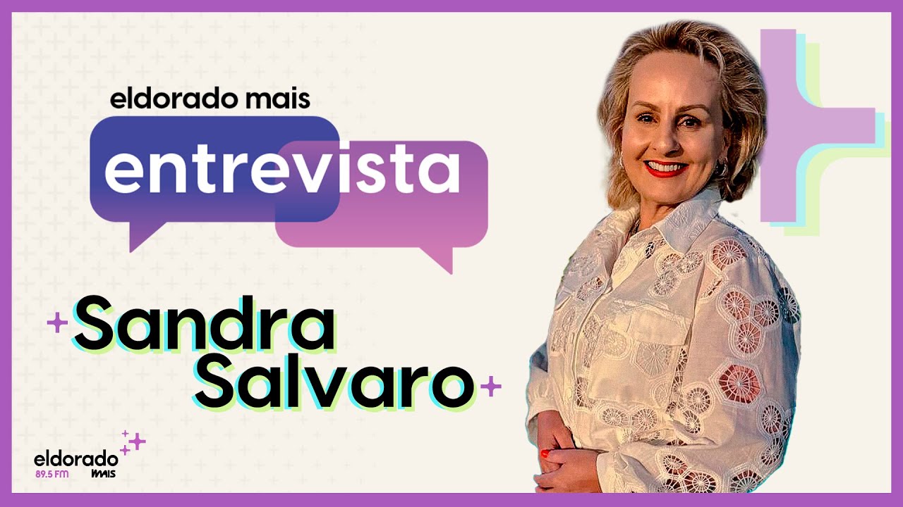ESTREIA ELDORADO MAIS ENTREVISTA: Sandra Salvaro  - 11/03