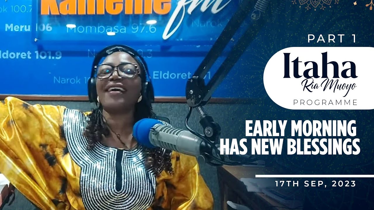 Welcome to ITAHA RIA MUOYO PROGRAMME HOUR 6 PRAYERS ( 20 MINUTES) EARLY MORNING HAS NEW MERCIES: