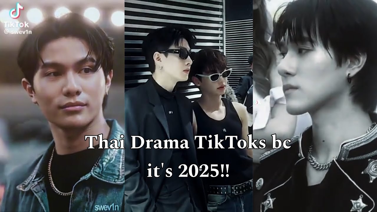 Thai Drama TikToks for the New Year!! @vexreactss @Twinkles24 @daimozone @LennyLen