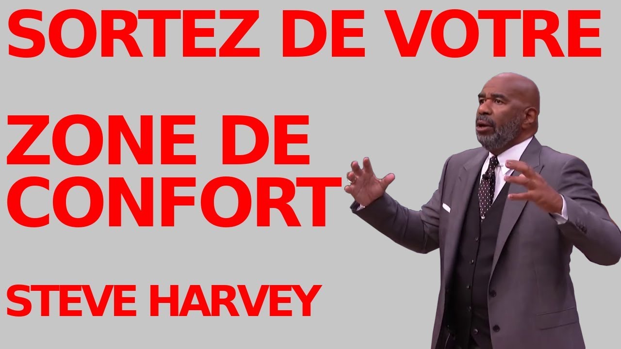 [FR] Sortez de votre zone de confort (Steve Harvey en Français)