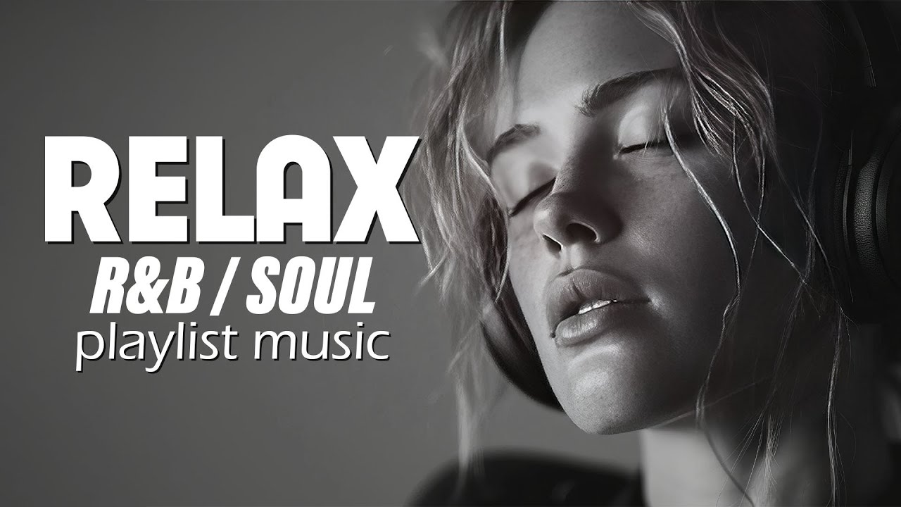 Relax R&B Music | Chill R&B Vibes for Study, Work & Night Relaxation