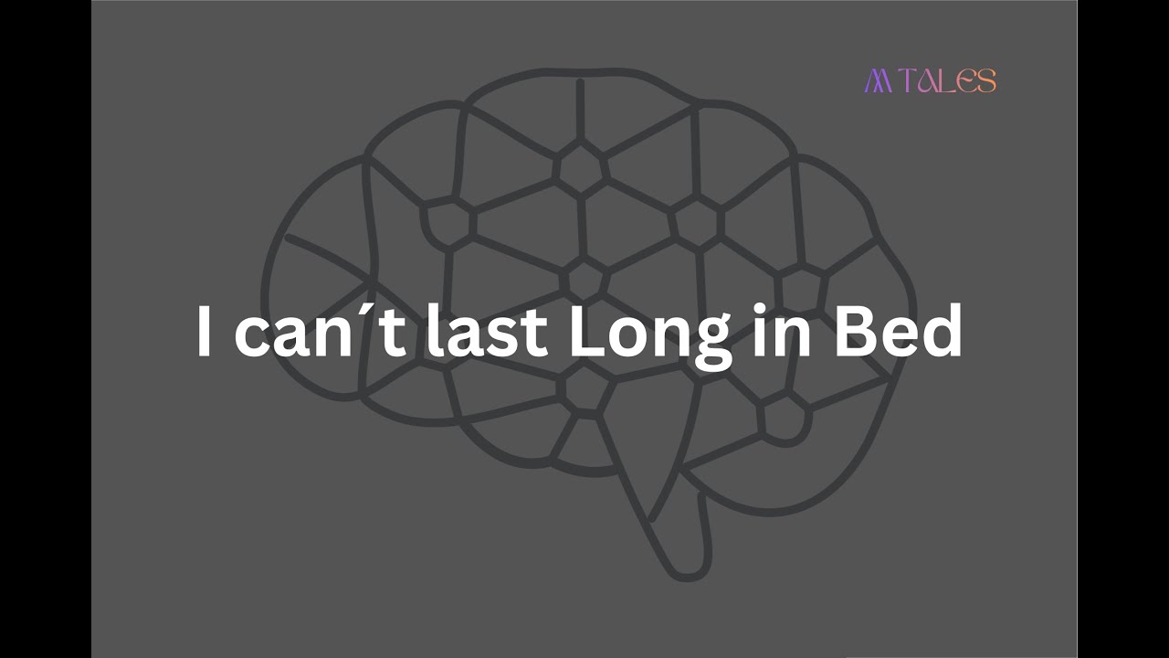 I cant Last Long in Bed
