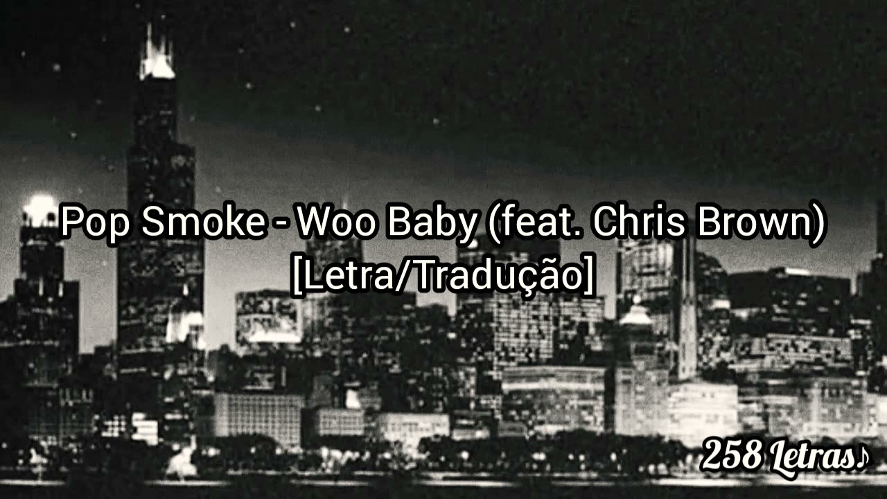 Pop Smoke - Woo Baby (feat. Chris Brown) [Letra/Tradução]