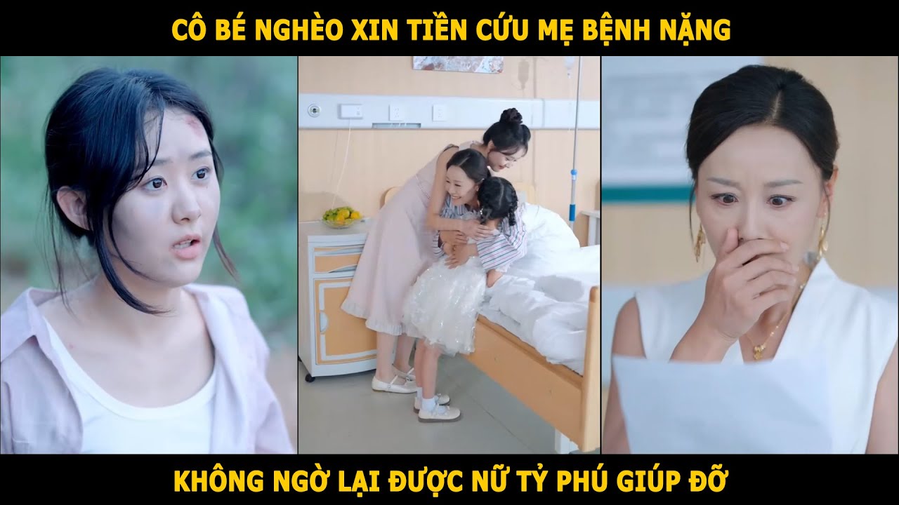 Cô bé nghèo xin tiền cứu mẹ bệnh nặng, không ngờ lại được nữ tỷ phú giúp đỡ