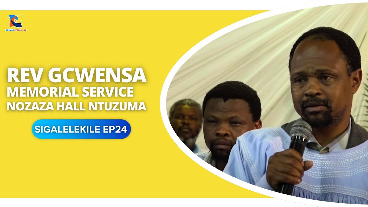 REV GCWENSA MEMORIAL SERVICE NOZAZA HALL NTUZUMA (SIGALELEKILE EP24) - SHEMBE AMANAZARETHA
