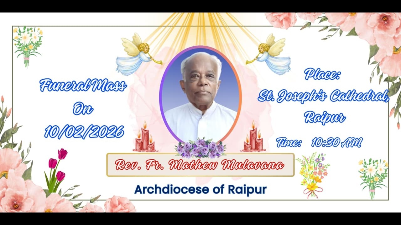 FUNERAL MASS ON !! Rev. Fr. Mathew Mulavana , Place: St. Joseph's Cathedral, Byron Bazar, Raipur