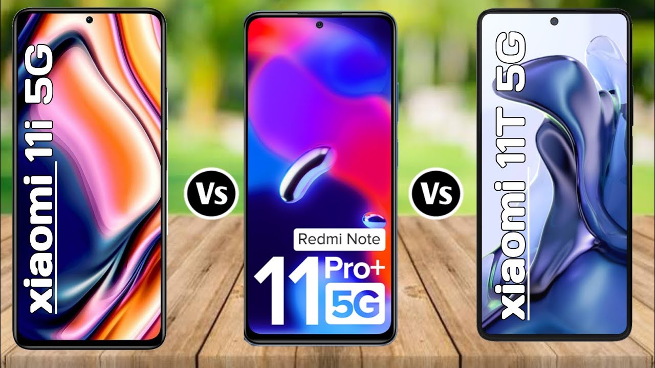 Xiaomi 11i vs Redmi Note 11 Pro Plus vs Xiaomi 11T