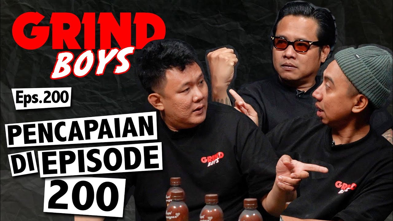 Grind Boys Eps.200 - Pencapaian di Episode 200
