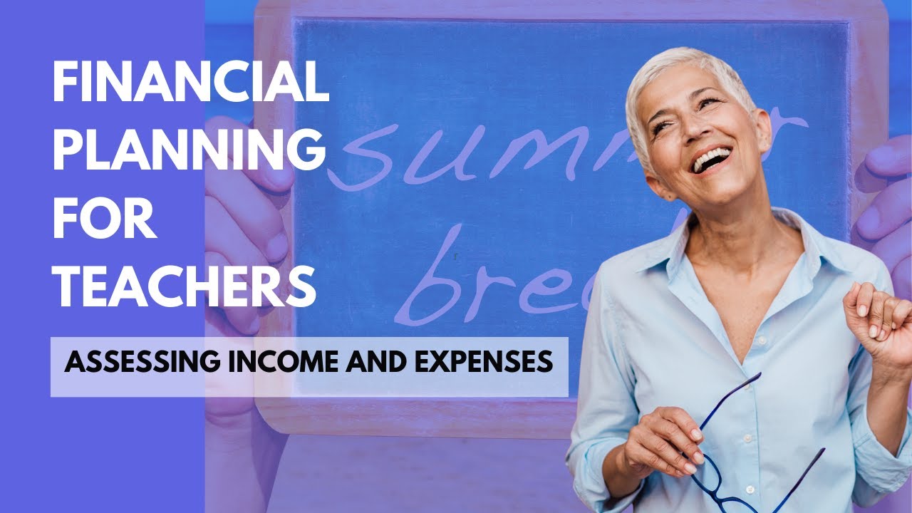 Financial Planning for Teachers Assessing Income and Expenses