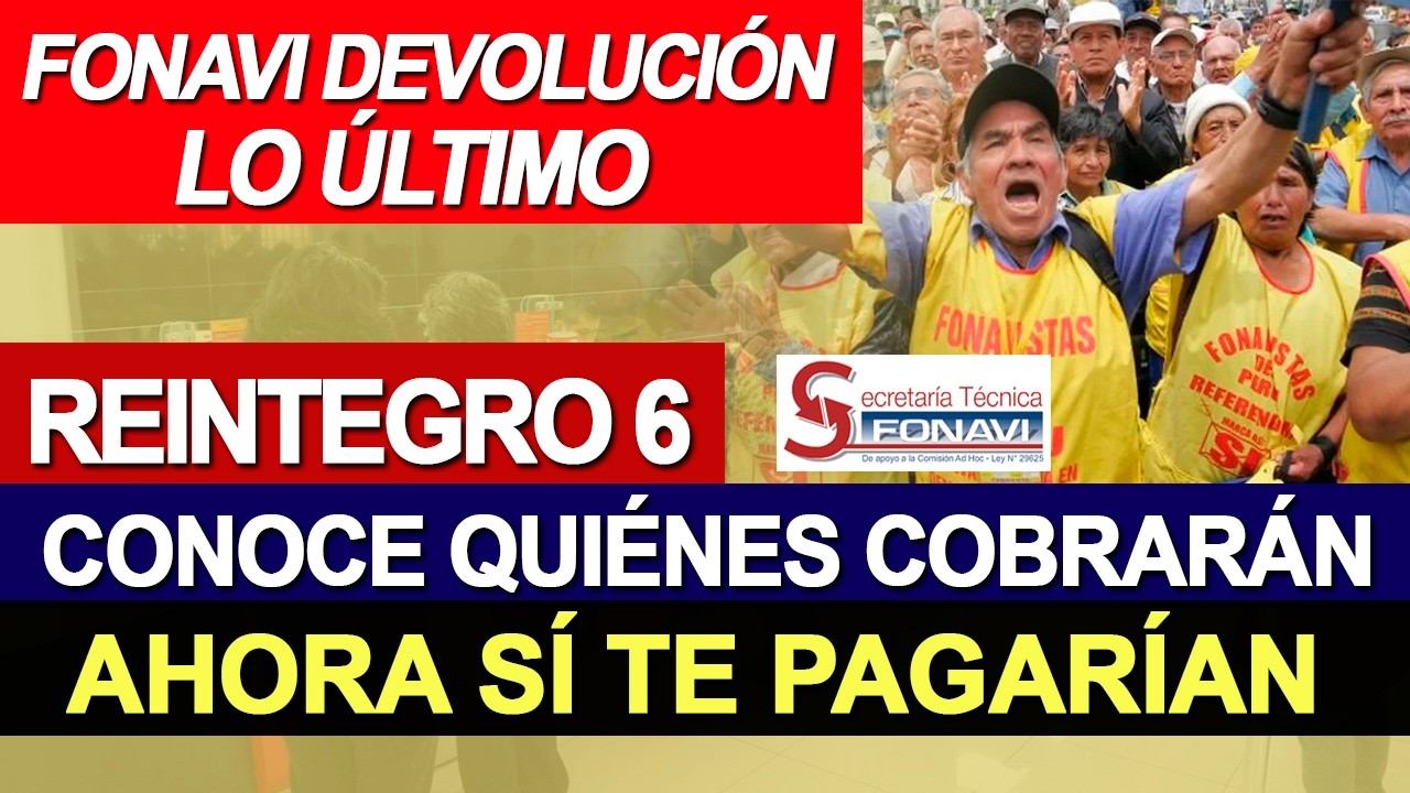 FONAVI 2026 : REINTEGRO 6 CONOCE QUI&Eacute;NES COBRAR&Aacute;N, AHORA S&Iacute; TE PAGAR&Iacute;AN, SI NO TE INCLUYERON EN G.