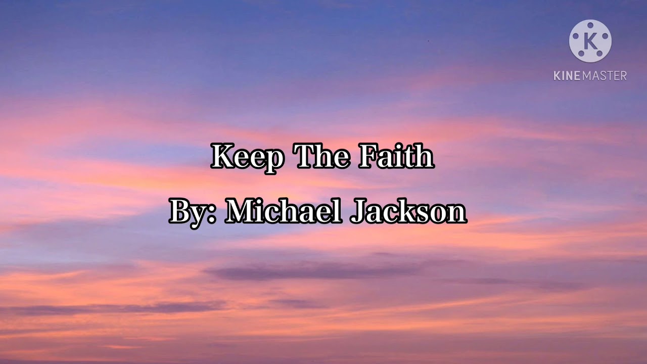 Keep The Faith- Michael Jackson (Lyrics)