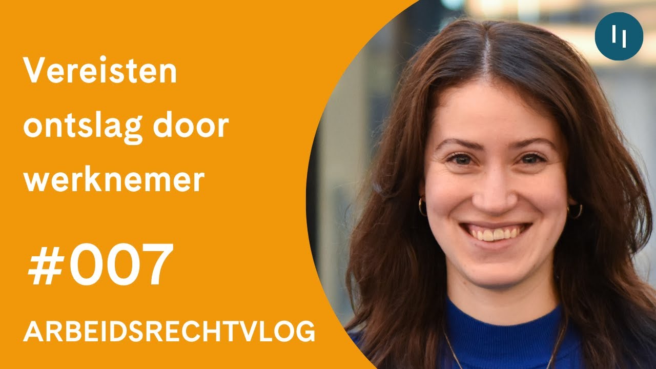 Arbeidsrechtvlog #007 | Ontslagname door de werknemer: wat zijn de vereisten? | Pels Rijcken