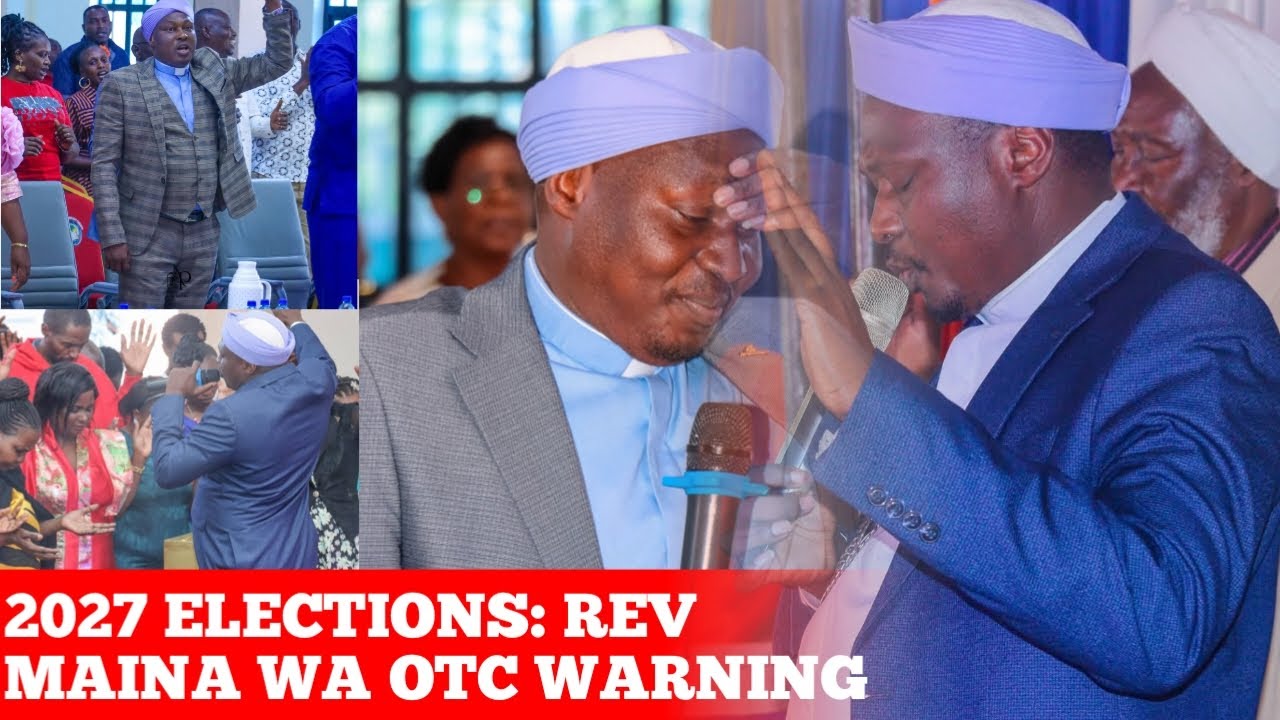 Atongiria anene thirikarini nimegukua :Rev Maina wa OTC’s 2027 Prophecy