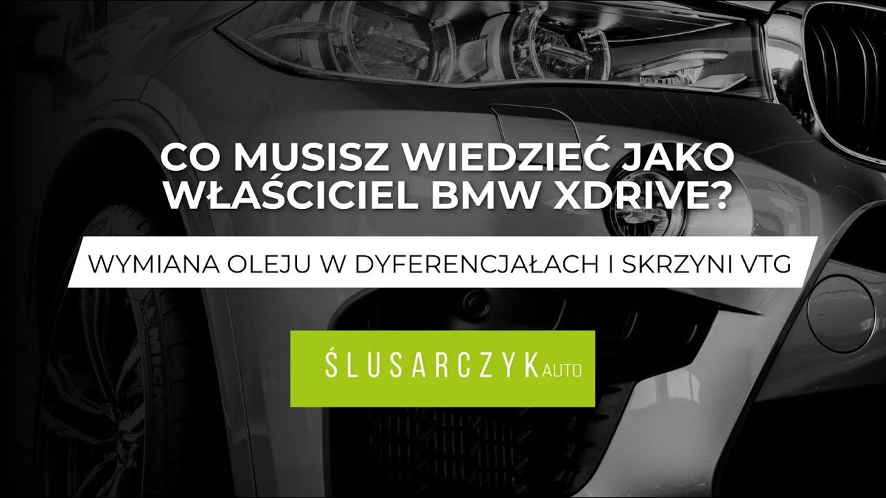 Co musisz wiedzieć jako właściciel BMW XDRIVE? Wymiana oleju w dyferencjałach i skrzyni VTG