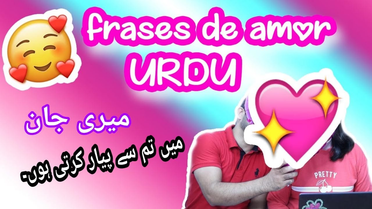 Palabras y frases de Amor en URDU /  Aprendiendo URDU