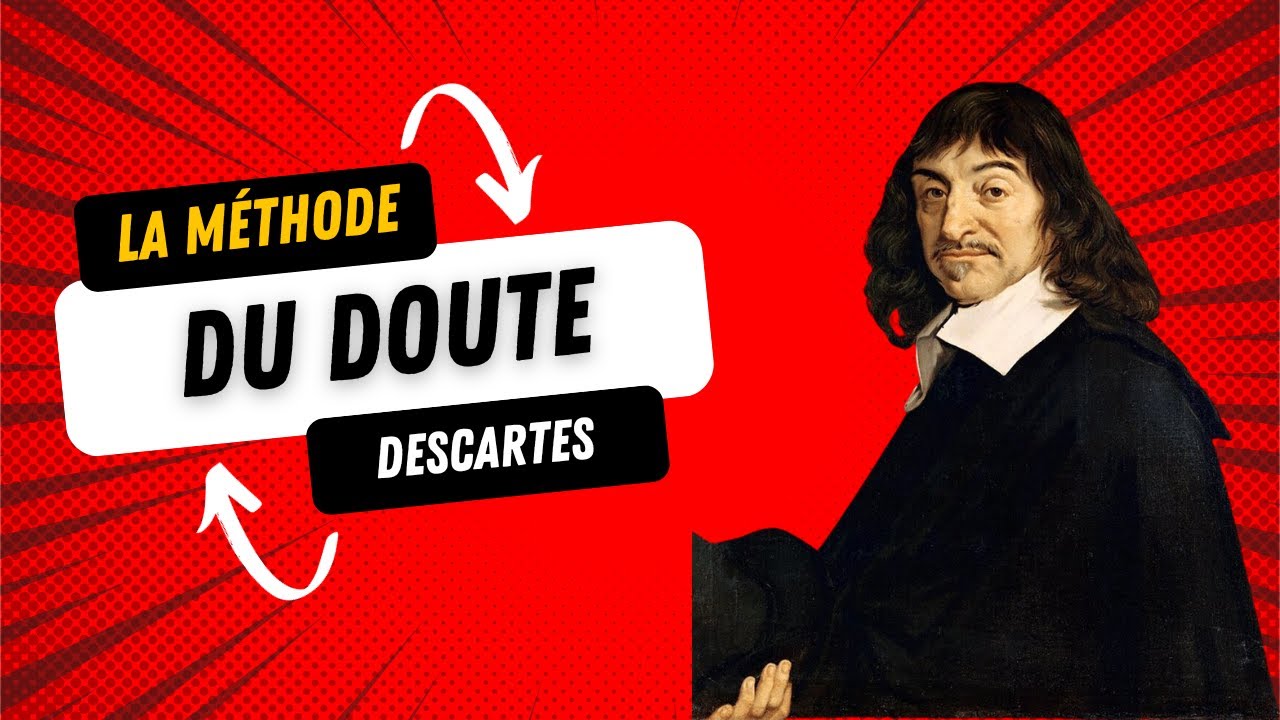 La m&eacute;thode du doute - Descartes