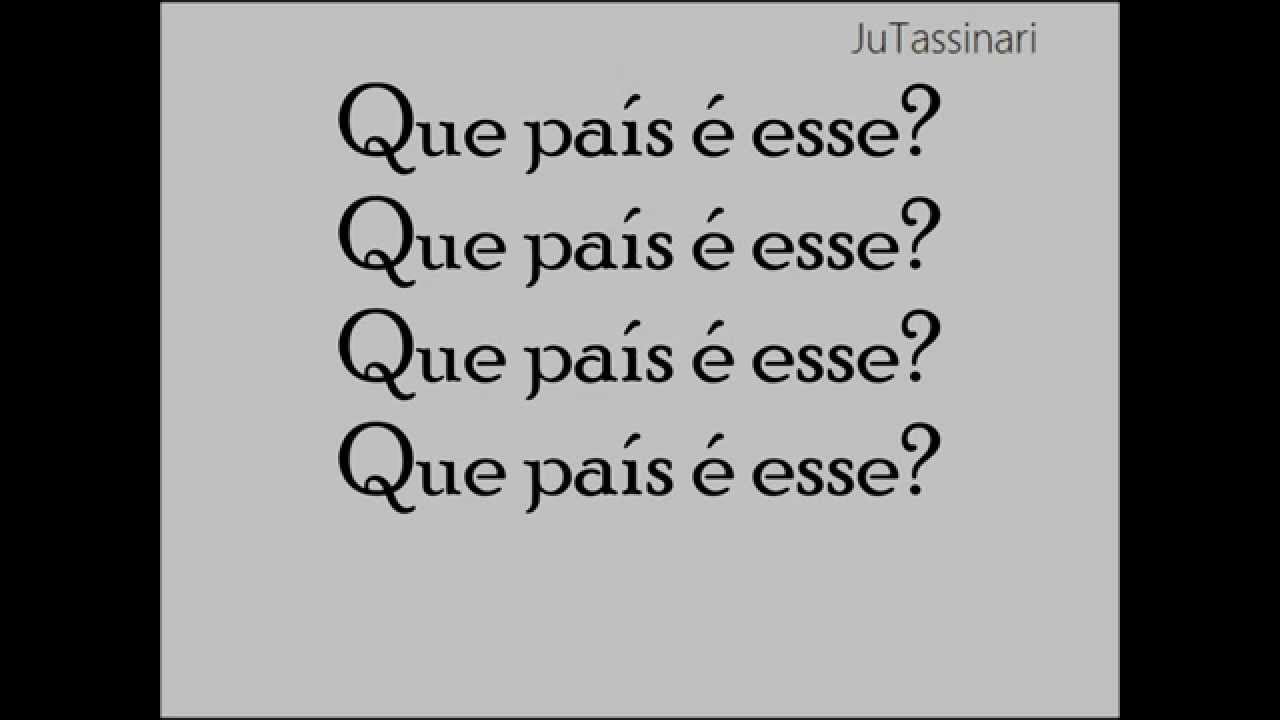 Que Pa&iacute;s &eacute; Esse? - Legi&atilde;o Urbana - Letra