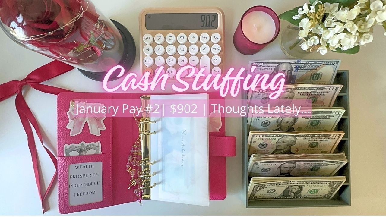 Cash Stuffing $902 | January Pay #2 | Thoughts Lately…