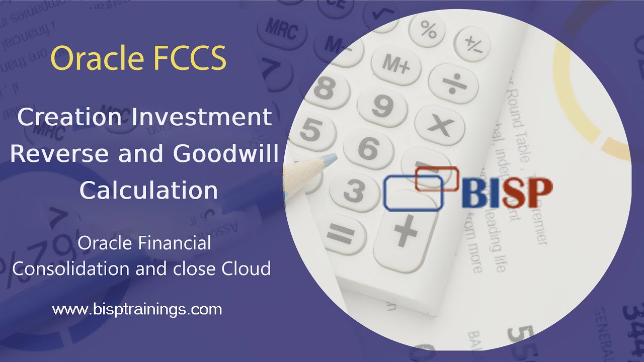 FCCs Configurable Consolidation I FCCs Creation Investment Reverse and Goodwill Calculation | BISP