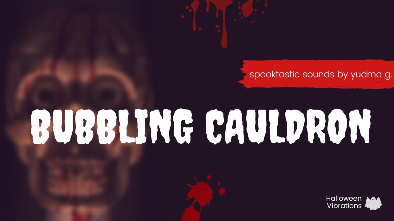 8 Hours of Bubbling Witch Cauldron Sounds