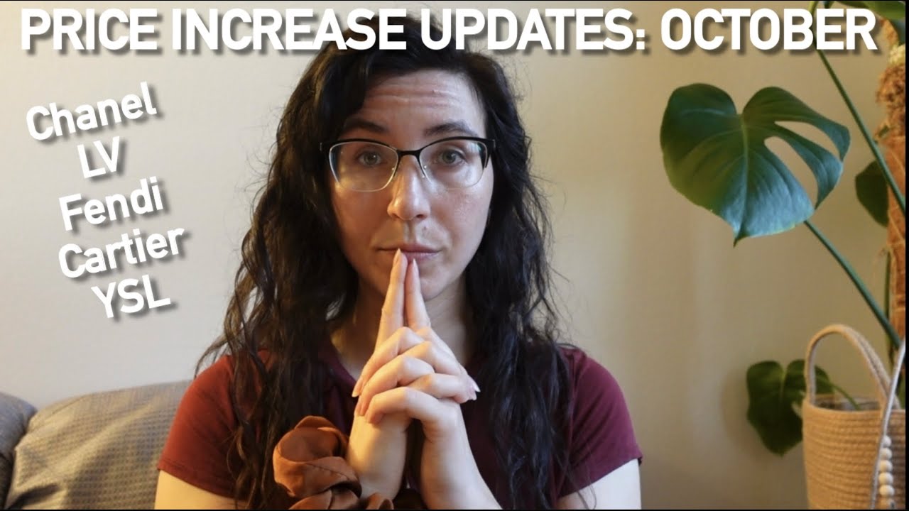 LUXURY PRICE INCREASE UPDATES: We&rsquo;re looking at OCTOBER 2022! Info on CHANEL, LOUIS VUITTON, YSL&hellip;