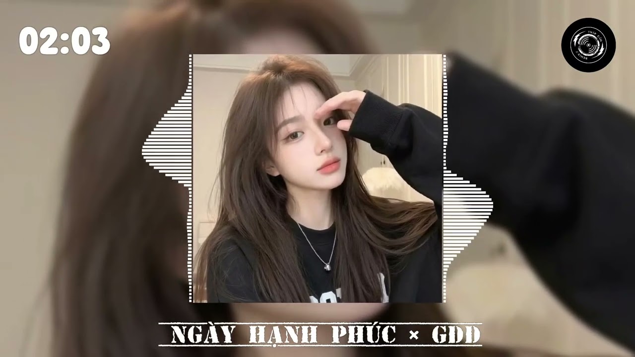 Ngày Hạnh Phúc Remix × Thập Cẩm Remix × GDD MUSIC