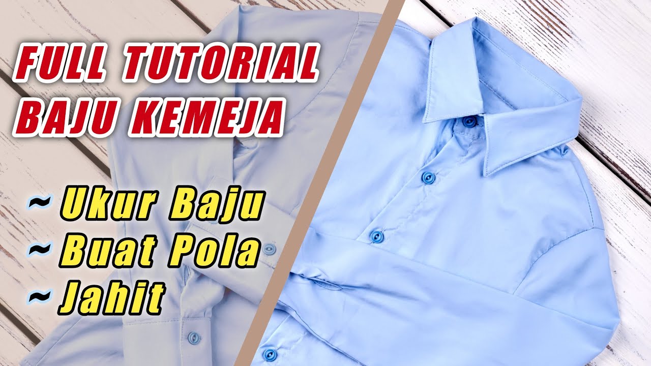 FULL TUTORIAL JAHIT BAJU KEMEJA DARI AWAL SAMPAI JADI BAGI PEMULA