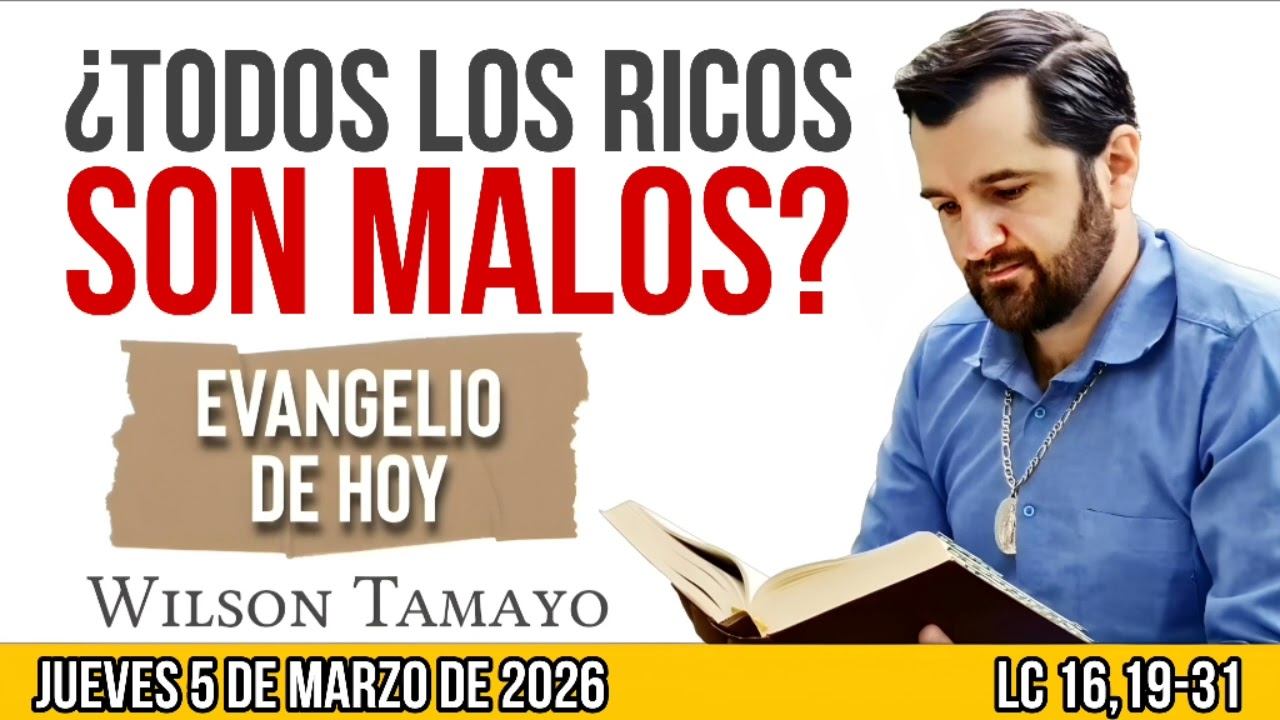 Evangelio de hoy JUEVES 5 de MARZO (Lc 16,19-31) | Wilson Tamayo | Tres Mensajes