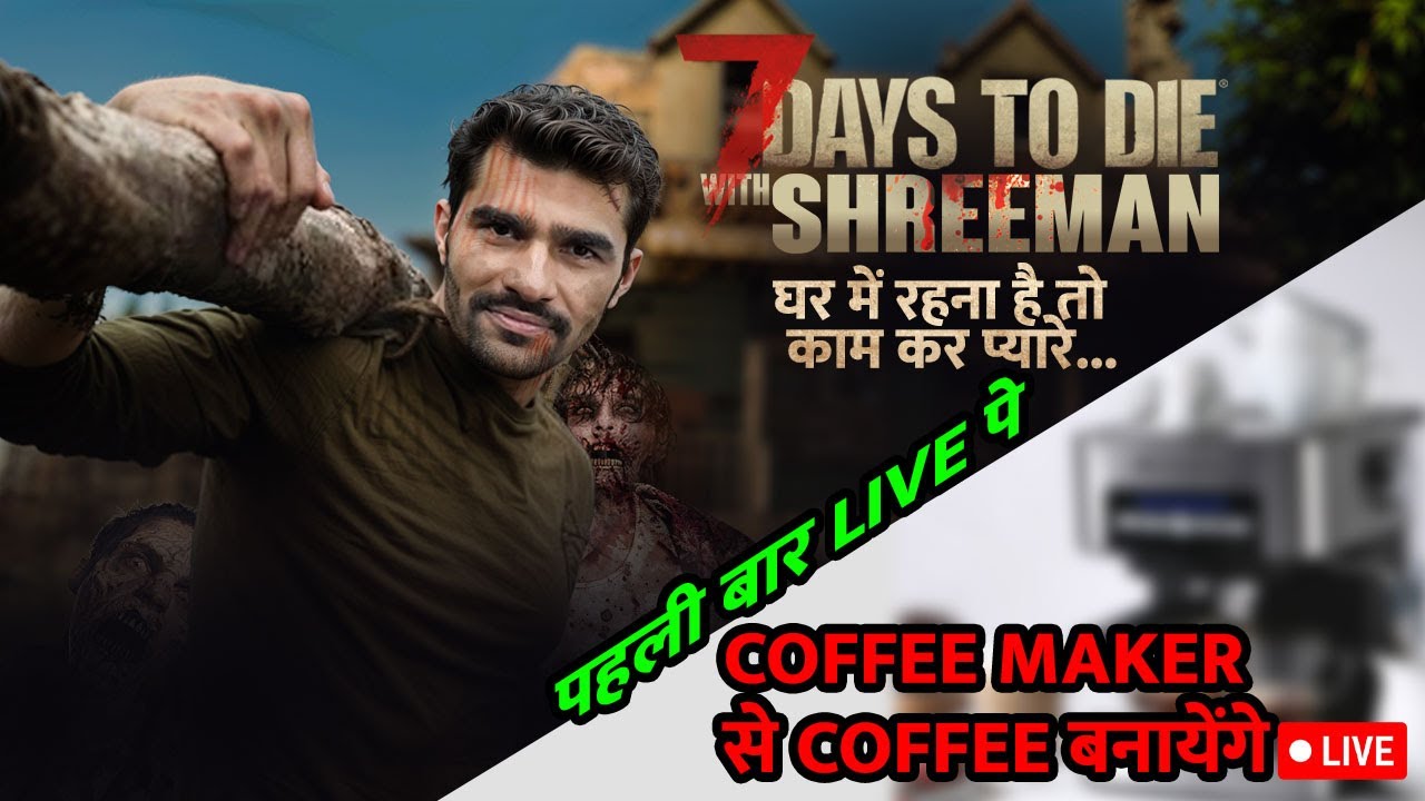 आज LIVE पे बनेगी Coffee Maker से Coffee | 7D2D | Day 8